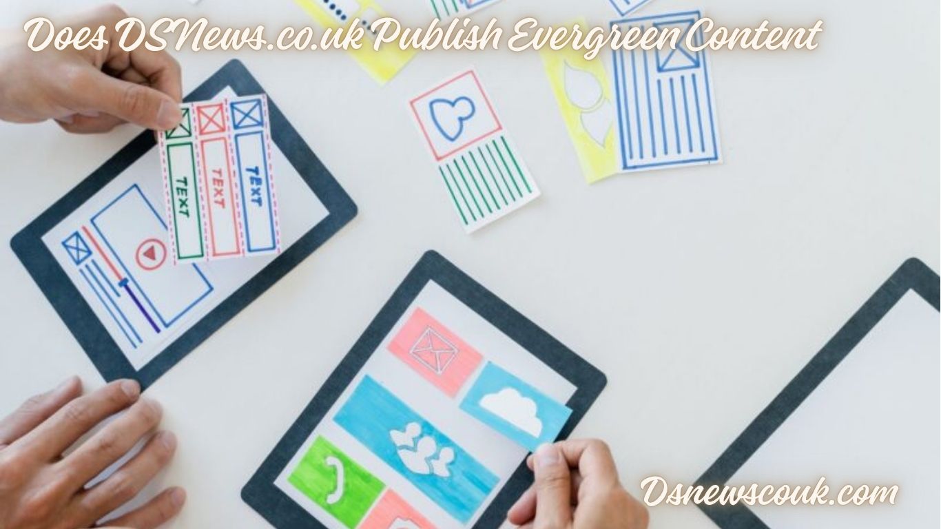Does DSNews.co.uk Publish Evergreen Content